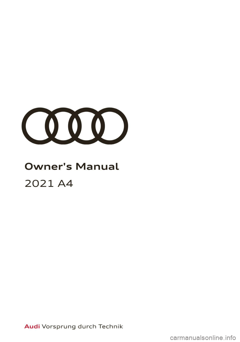 AUDI A4 2021  Owner´s Manual Owner's Manual 
2021 A4 
Audi Vorsprung durch Technik  