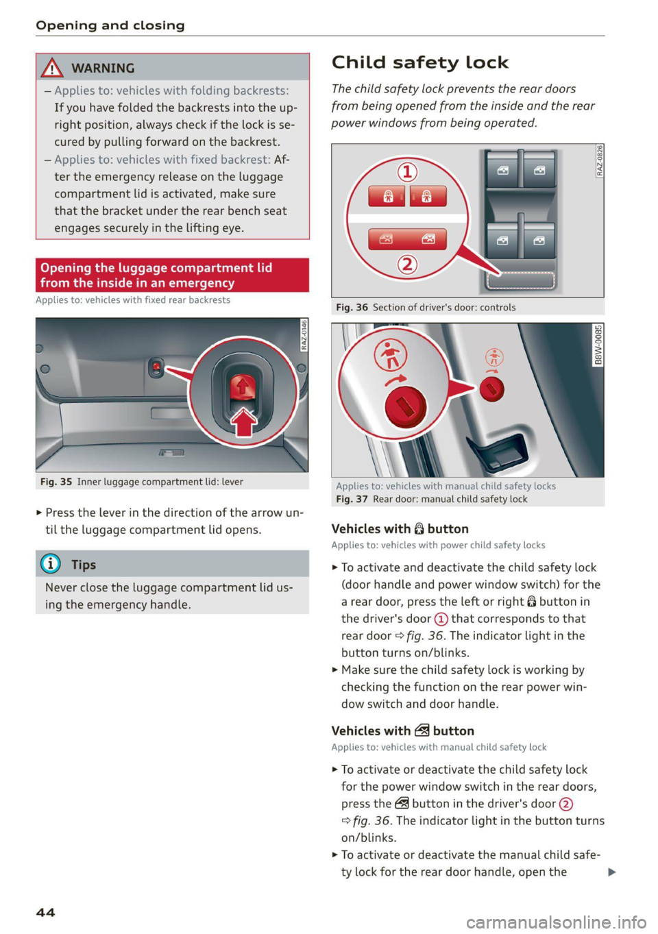 AUDI A4 2021 Owner´s Manual Opening and closing
ZN WARNING
— Applies to: vehicles with folding backrests:
If you have folded the backrests into the up-
right position, always check if the lock is se-
cured by pullin AUDI A4 2021 Owner´s Manual Opening and closing
ZN WARNING
— Applies to: vehicles with folding backrests:
If you have folded the backrests into the up-
right position, always check if the lock is se-
cured by pullin