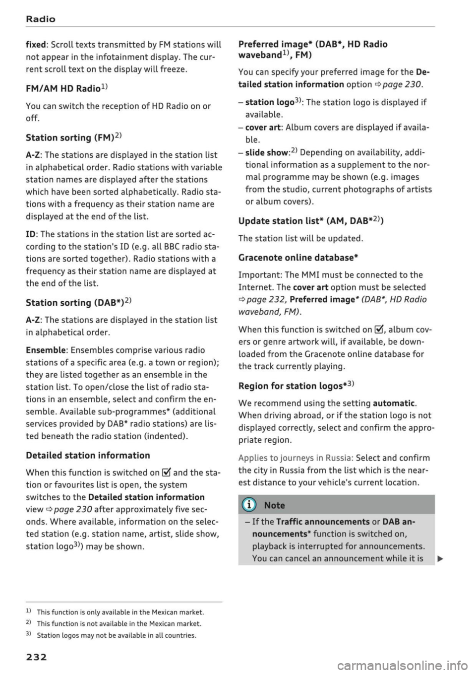AUDI Q2 2021 Owner´s Manual
Radio
fixed:
Scroll texts transmitted by FM stations will
not appear in the infotainment display. The cur
rent scroll text on the dispLay will freeze.
FM/AM HD Radio1
You can switch the rece AUDI Q2 2021 Owner´s Manual
Radio
fixed:
Scroll texts transmitted by FM stations will
not appear in the infotainment display. The cur
rent scroll text on the dispLay will freeze.
FM/AM HD Radio1
You can switch the rece