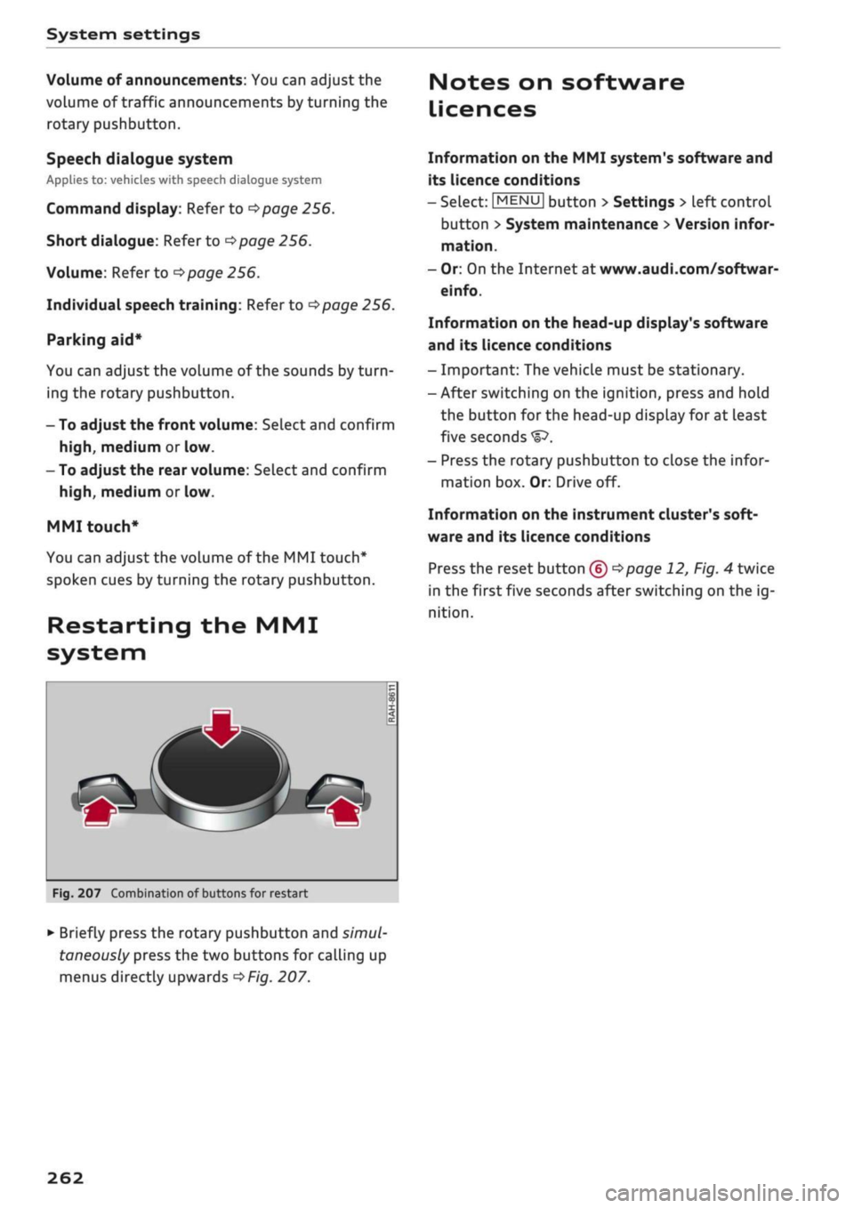 AUDI Q2 2021 Owner´s Manual
System settings
Volume of announcements: You can adjust the
volume of traffic announcements by turning the
rotary pushbutton.
Speech dialogue system
Applies
to: vehicles with speech dialogue s AUDI Q2 2021 Owner´s Manual
System settings
Volume of announcements: You can adjust the
volume of traffic announcements by turning the
rotary pushbutton.
Speech dialogue system
Applies
to: vehicles with speech dialogue s