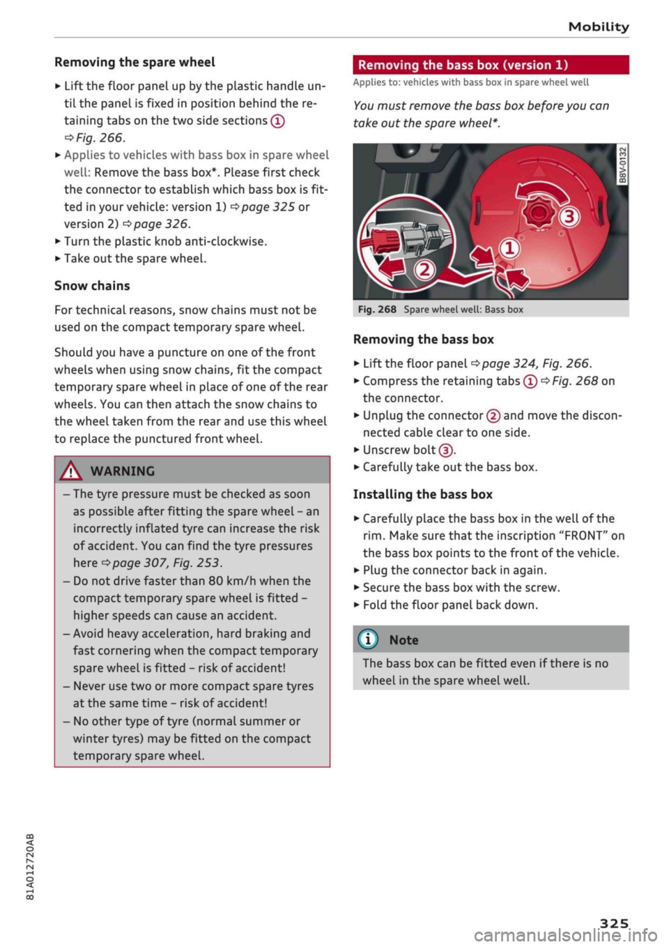 AUDI Q2 2021  Owner´s Manual 
Mobility 

CO 

rN 
IV 
rN 
•-i 

00 
Removing the spare wheel 
• Lift the floor panel up by the plastic handle un­
til the panel is fixed in position behind the re­
taining tabs on the two sid