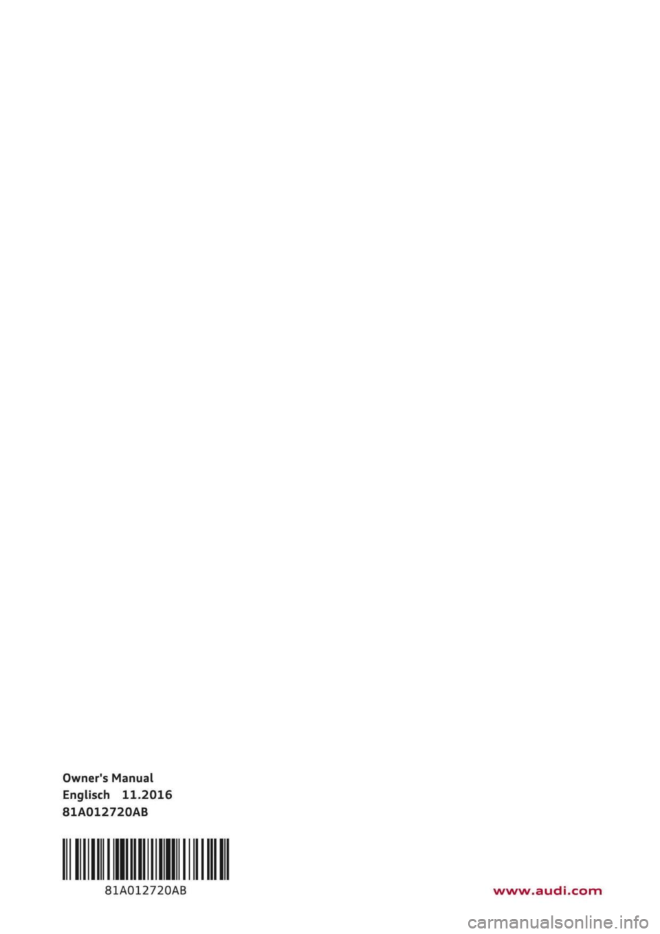 AUDI Q2 2021  Owner´s Manual 
Owners Manual 
Englisch 11.2016 

81A012720AB 

81A012720AB
 www.audi.com  