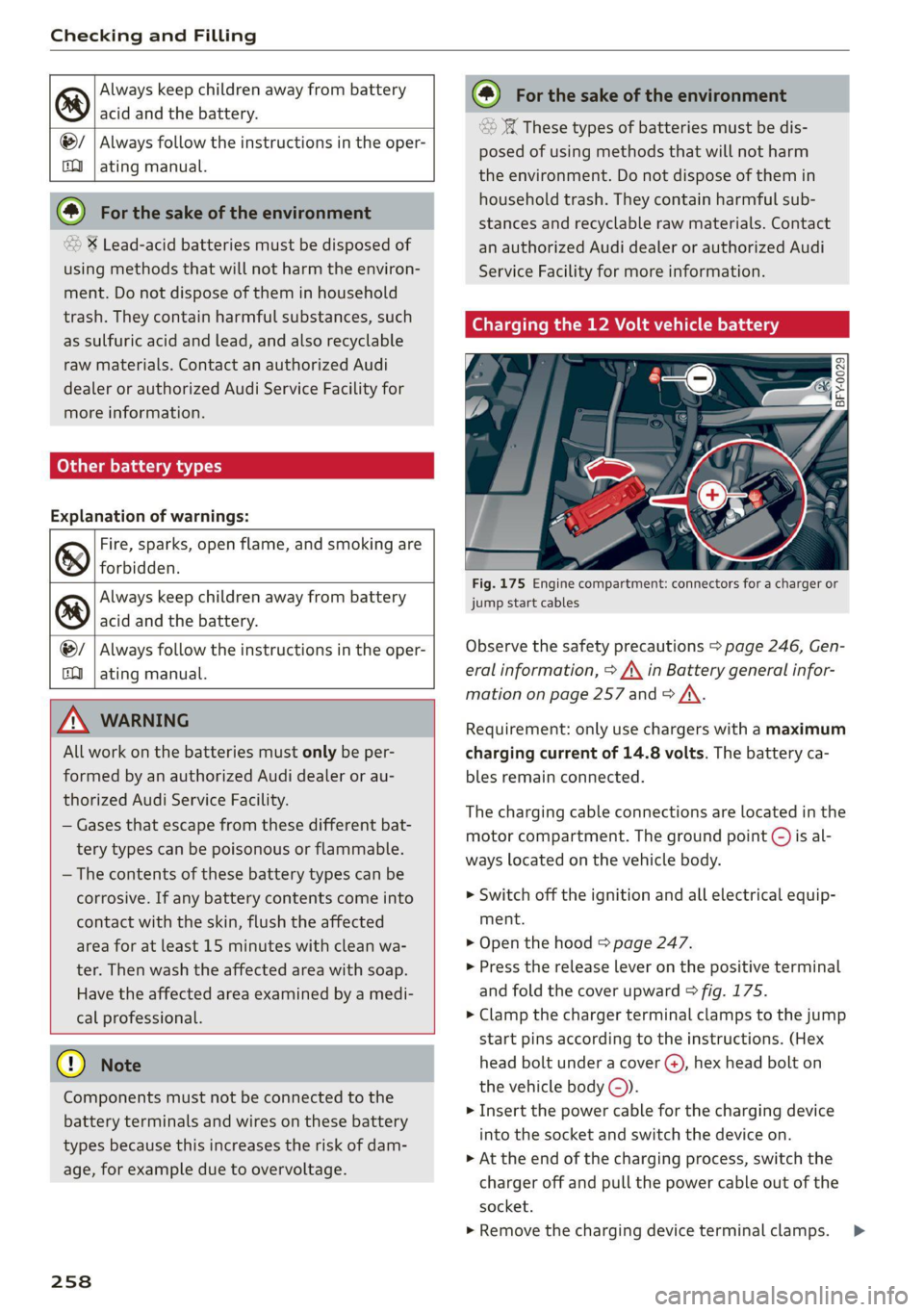AUDI Q5 2021  Owner´s Manual Checking and Filling 
  
  
Always keep children away from battery 
acid and the battery. @ 
@/ 
oo 
  
Always follow the instructions in the oper- 
ating manual. 
        
@ For the sake of the envir