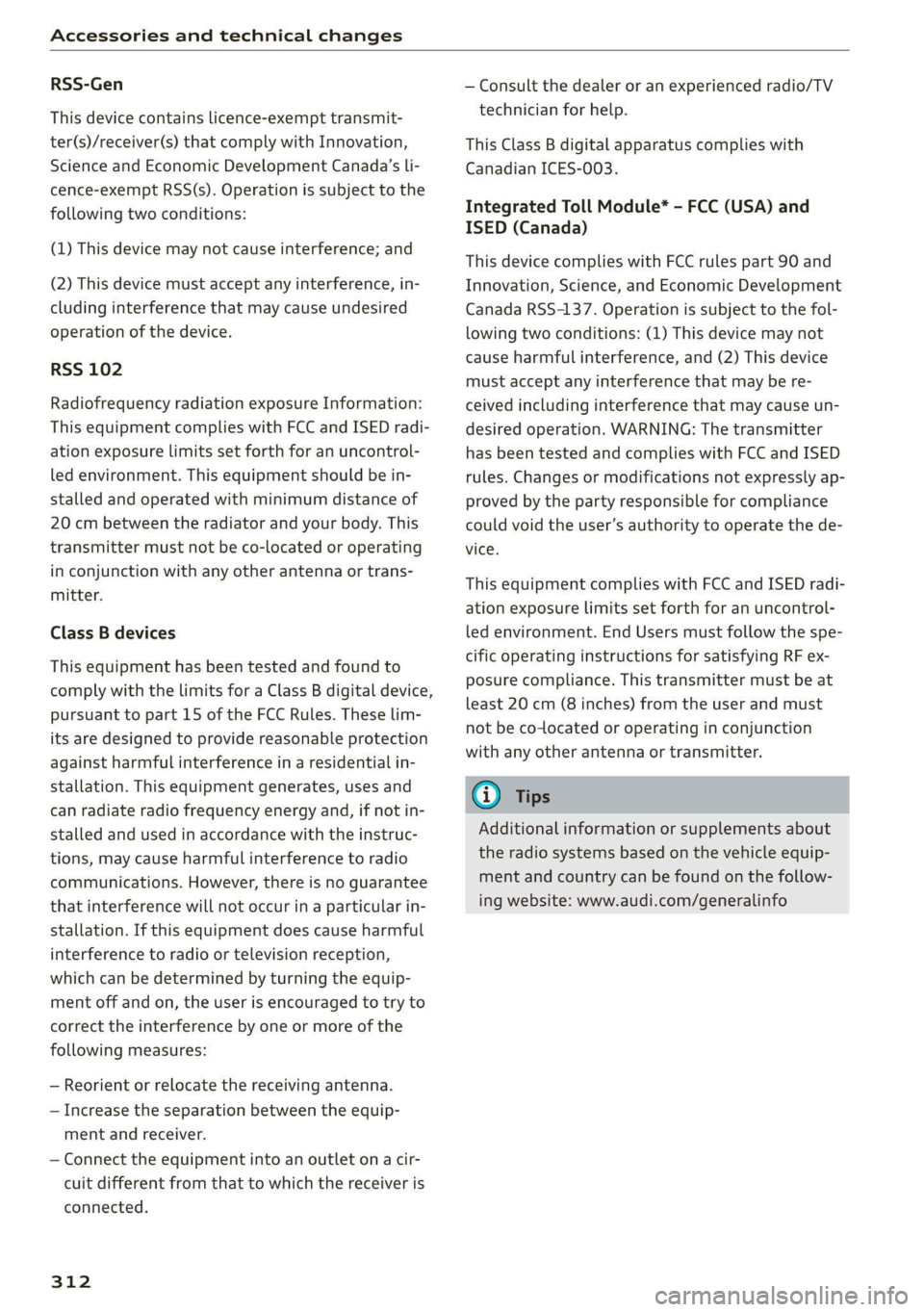 AUDI Q5 2021  Owner´s Manual Accessories and technical changes 
  
RSS-Gen 
This device contains licence-exempt transmit- 
ter(s)/receiver(s) that comply with Innovation, 
Science and Economic Development Canada’s li- 
cence-ex