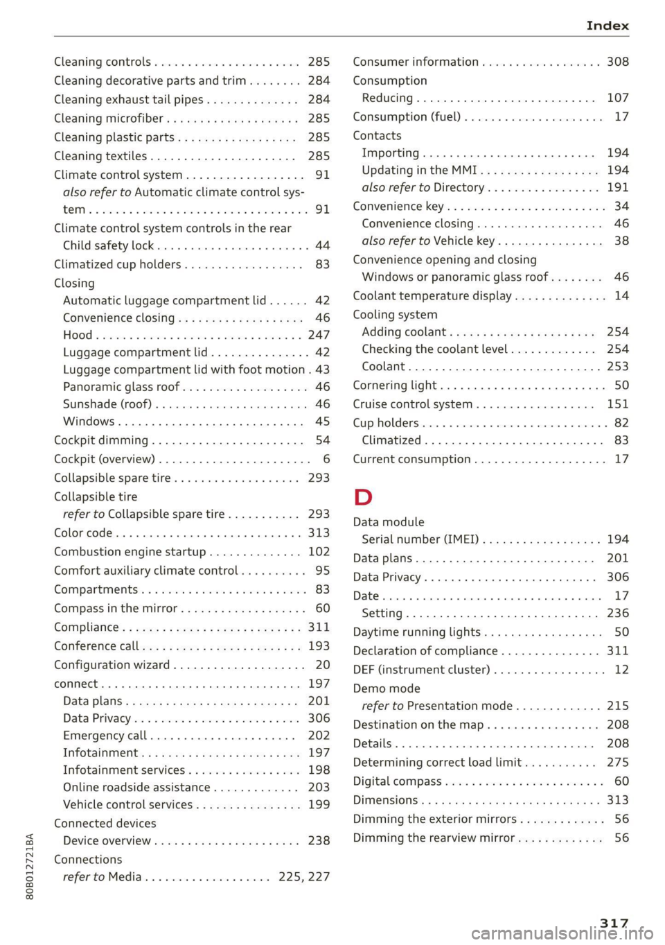 AUDI Q5 2021  Owner´s Manual 80B012721BA 
  
Cleaning:controls « sacs < vse wv een ee eee 285 
Cleaning decorative parts andtrim........ 284 
Cleaning exhaust tail pipes.............. 284 
Cleaning microfiber.................005