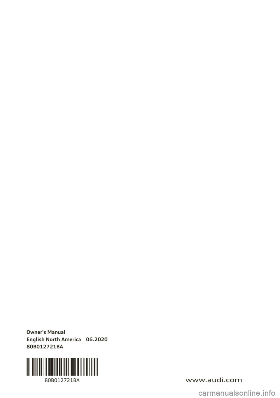 AUDI Q5 2021 Owner´s Manual Owner's Manual
English North America 06.2020
80B012721BA
80B012721BA
www.audi.com AUDI Q5 2021 Owner´s Manual Owner's Manual
English North America 06.2020
80B012721BA
80B012721BA
www.audi.com
