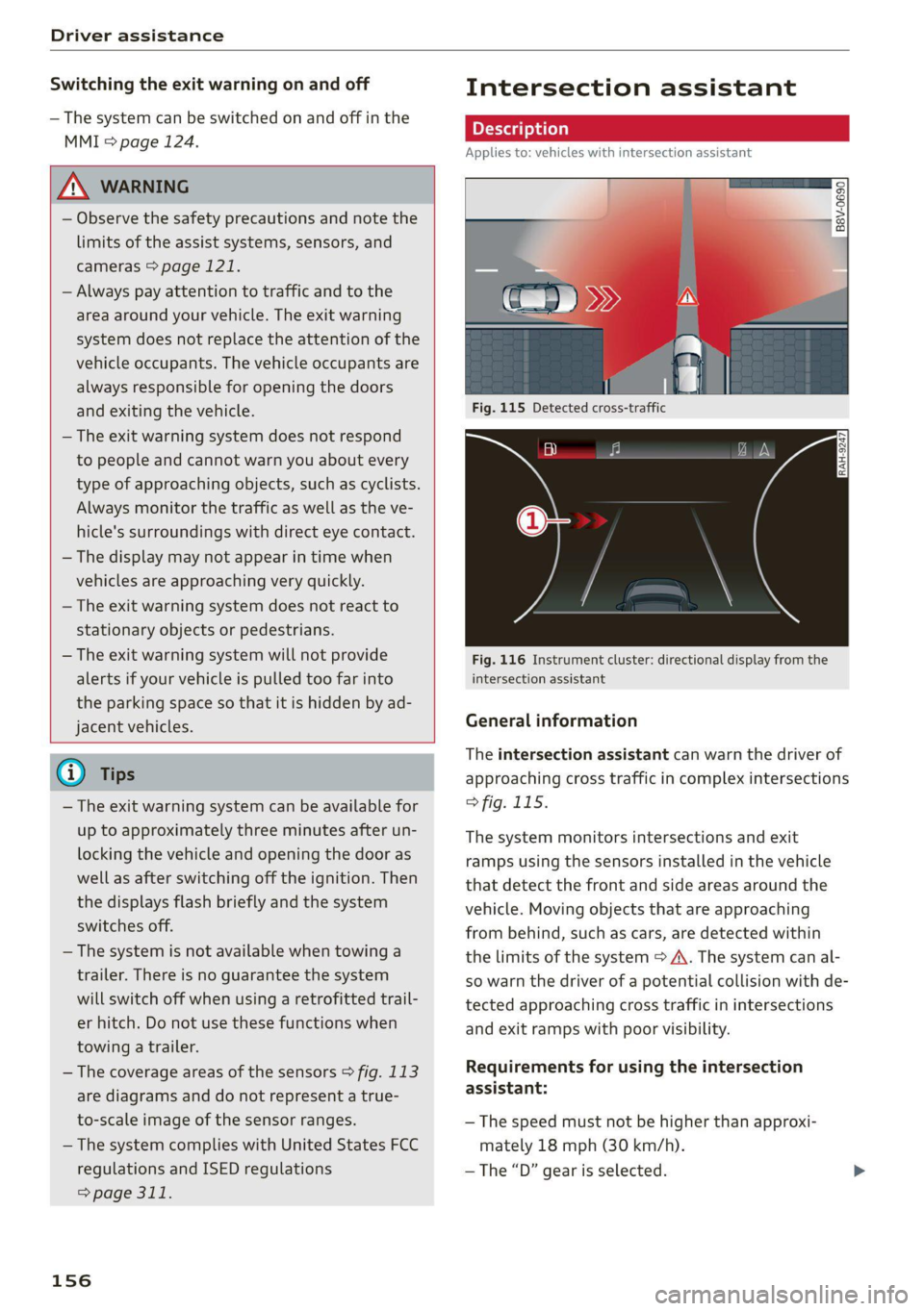 AUDI Q8 2021  Owner´s Manual Driver assistance 
  
Switching the exit warning on and off 
— The system can be switched on and off in the 
MMI & page 124. 
  
ZA\ WARNING 
— Observe the safety precautions and note the 
limits 