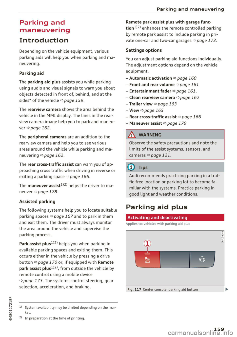 AUDI Q8 2021  Owner´s Manual 4M8012721BF 
Parking and maneuvering 
  
Parking and 
maneuvering 
Introduction 
Depending on the vehicle equipment, various 
parking aids will help  you when parking and ma- 
neuvering. 
Parking aid 
