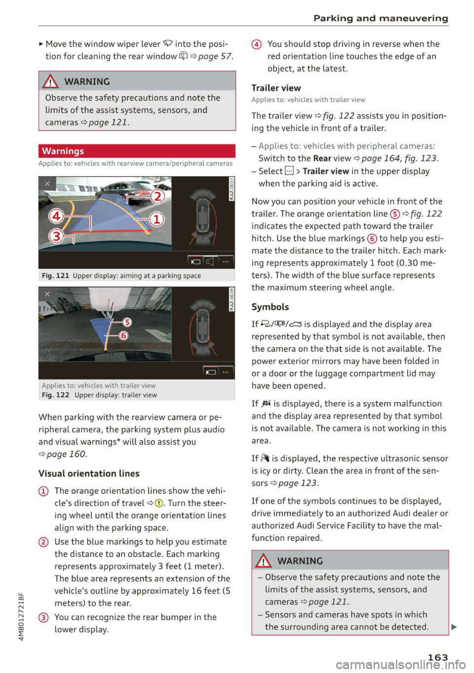 AUDI Q8 2021  Owner´s Manual 4M8012721BF 
Parking and maneuvering 
  
> Move the window wiper lever S7 into the posi- 
tion for cleaning the rear window & & page 57. 
  
ZA WARNING 
Observe the safety precautions and note the 
li
