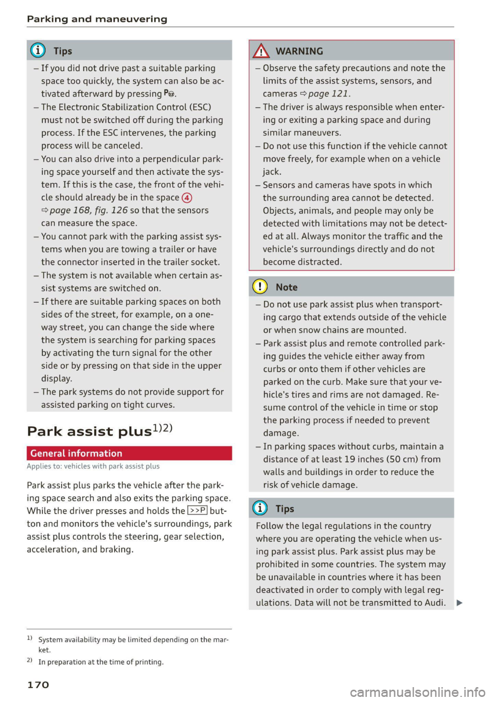 AUDI Q8 2021 Owner´s Manual Parking and maneuvering
@) Tips
— If you did not drive past a suitable parking
space too quickly, the system can also be ac-
tivated afterward by pressing Pe.
— The Electronic Stabilizatio AUDI Q8 2021 Owner´s Manual Parking and maneuvering
@) Tips
— If you did not drive past a suitable parking
space too quickly, the system can also be ac-
tivated afterward by pressing Pe.
— The Electronic Stabilizatio