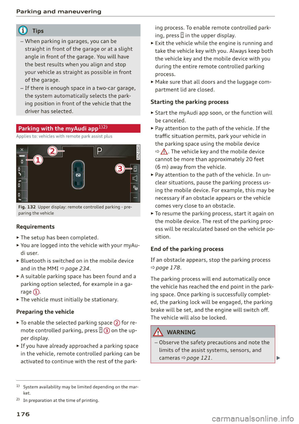 AUDI Q8 2021 Owner´s Manual Parking and maneuvering
@) Tips
— When parking in garages, you can be
straight in front of the garage or at a slight
angle in front of the garage. You will have
the best results when you ali AUDI Q8 2021 Owner´s Manual Parking and maneuvering
@) Tips
— When parking in garages, you can be
straight in front of the garage or at a slight
angle in front of the garage. You will have
the best results when you ali