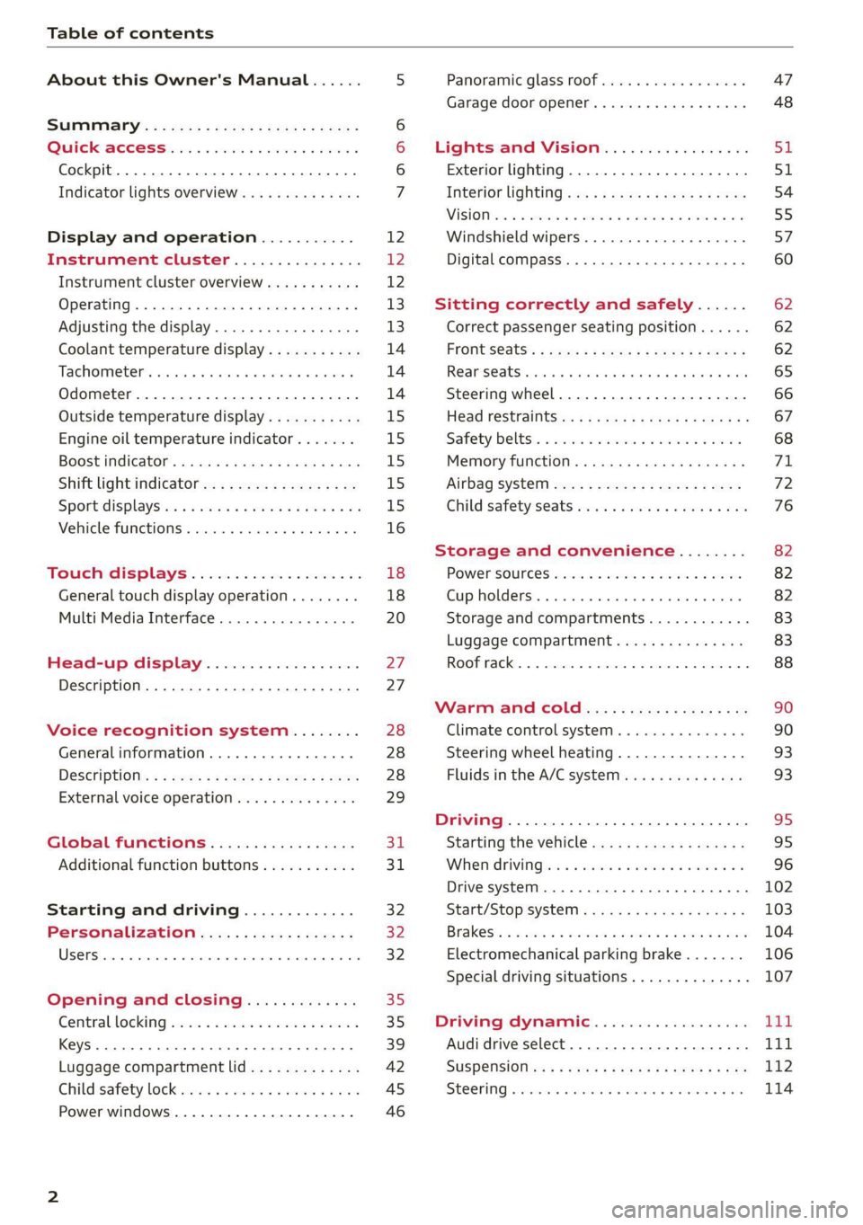 AUDI Q8 2021 Owner´s Manual Table of contents
About this Owner's Manual......
SUMIMAry: < = exe : eens: Seen cs sens
QutckeaeCe ssh: «i esis se ois a eaves @
Cockpit. ...... 0... eee eee eee eee
Indicator lights ov AUDI Q8 2021 Owner´s Manual Table of contents
About this Owner's Manual......
SUMIMAry: < = exe : eens: Seen cs sens
QutckeaeCe ssh: «i esis se ois a eaves @
Cockpit. ...... 0... eee eee eee eee
Indicator lights ov