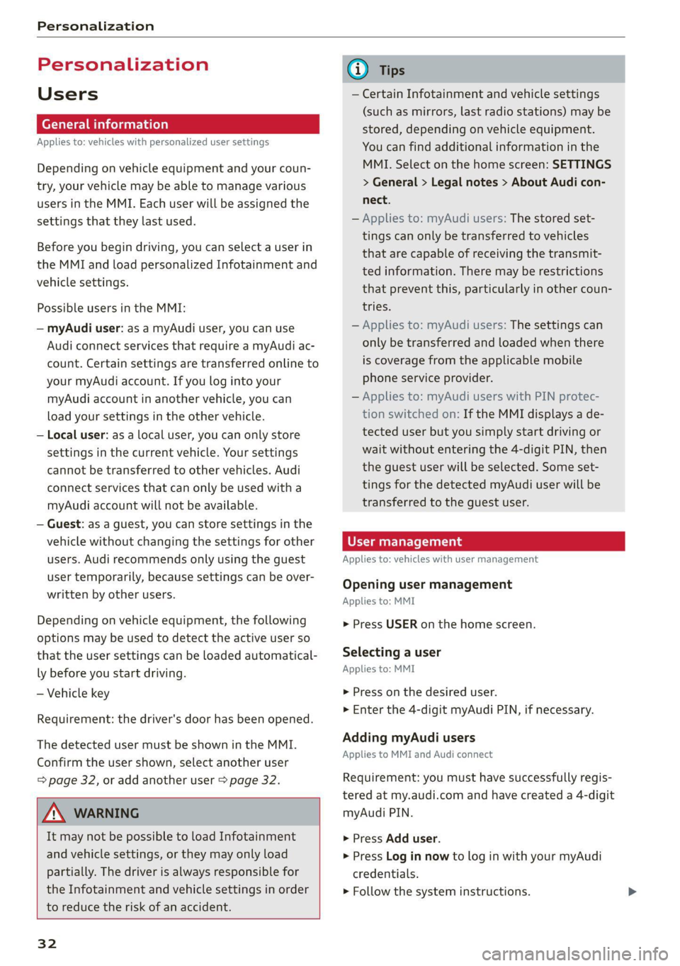 AUDI Q8 2021 Owner´s Manual Personalization
Personalization
Users
(eT e e eeu)
Applies to: vehicles with personalized user settings
Depending on vehicle equipment and your coun-
try, your vehicle may be able to manage v AUDI Q8 2021 Owner´s Manual Personalization
Personalization
Users
(eT e e eeu)
Applies to: vehicles with personalized user settings
Depending on vehicle equipment and your coun-
try, your vehicle may be able to manage v