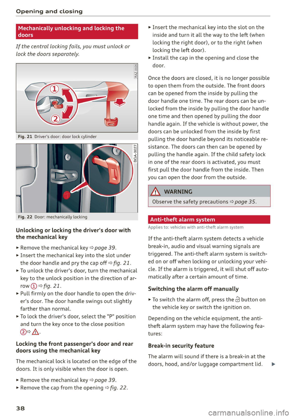 AUDI Q8 2021 Owner´s Manual Opening and closing
Mechanically unlocking and locking the
doors
If the central locking fails, you must unlock or
lock the doors separately.
[RAz-0026|
5 a S 3
<x
go a
F AUDI Q8 2021 Owner´s Manual Opening and closing
Mechanically unlocking and locking the
doors
If the central locking fails, you must unlock or
lock the doors separately.
[RAz-0026|
5 a S 3
<x
go a
F