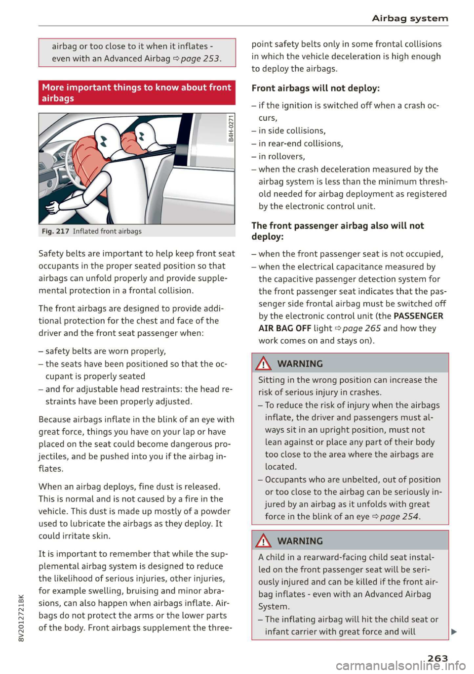 AUDI A3 2020  Owner´s Manual 8V2012721BK 
Airbag system 
  
  
airbag or too close to it when it inflates - 
even with an Advanced Airbag > page 253. 
TCM tee MoM dalla iol tLs 
airbags 
  
    
     
   B4H-0271 
  
  
  
  
  
