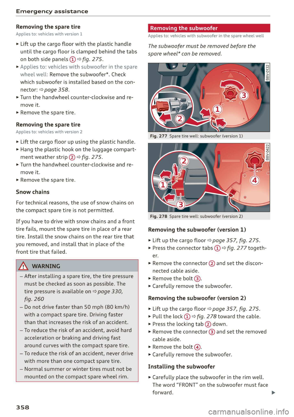 AUDI A3 2020  Owner´s Manual Emergency assistance 
  
Removing the spare tire 
Applies to: vehicles with version 1 
> Lift up the cargo floor with the plastic handle 
until the cargo floor is clamped behind the tabs 
on both side