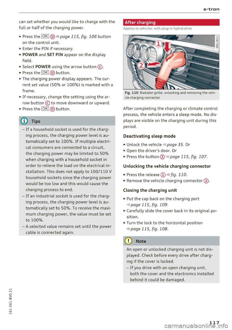 AUDI A3 2016 Owner´s Manual ...... N
0 > CX)
...... I.Cl U"I
...... I.Cl ......
can set whether you would like to charge with the
full or half of the charging power.
• Press the I OKI @¢ page 115, fig. AUDI A3 2016 Owner´s Manual ...... N
0 > CX)
...... I.Cl U"I
...... I.Cl ......
can set whether you would like to charge with the
full or half of the charging power.
• Press the I OKI @¢ page 115, fig.