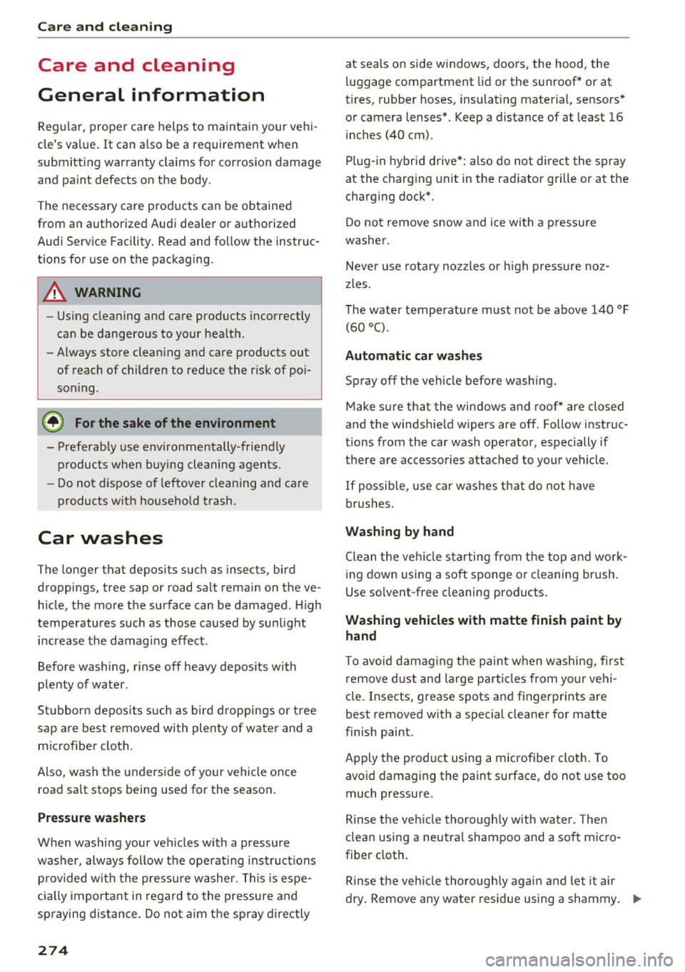 AUDI A3 2016  Owner´s Manual Care  and  cleaning 
Care  and  cleaning 
General  information 
Regular,  prope r care helps  to  maintain  your  vehi ­
cles value. 
It can a lso be a requirement  when 
submitting  war ranty  clai