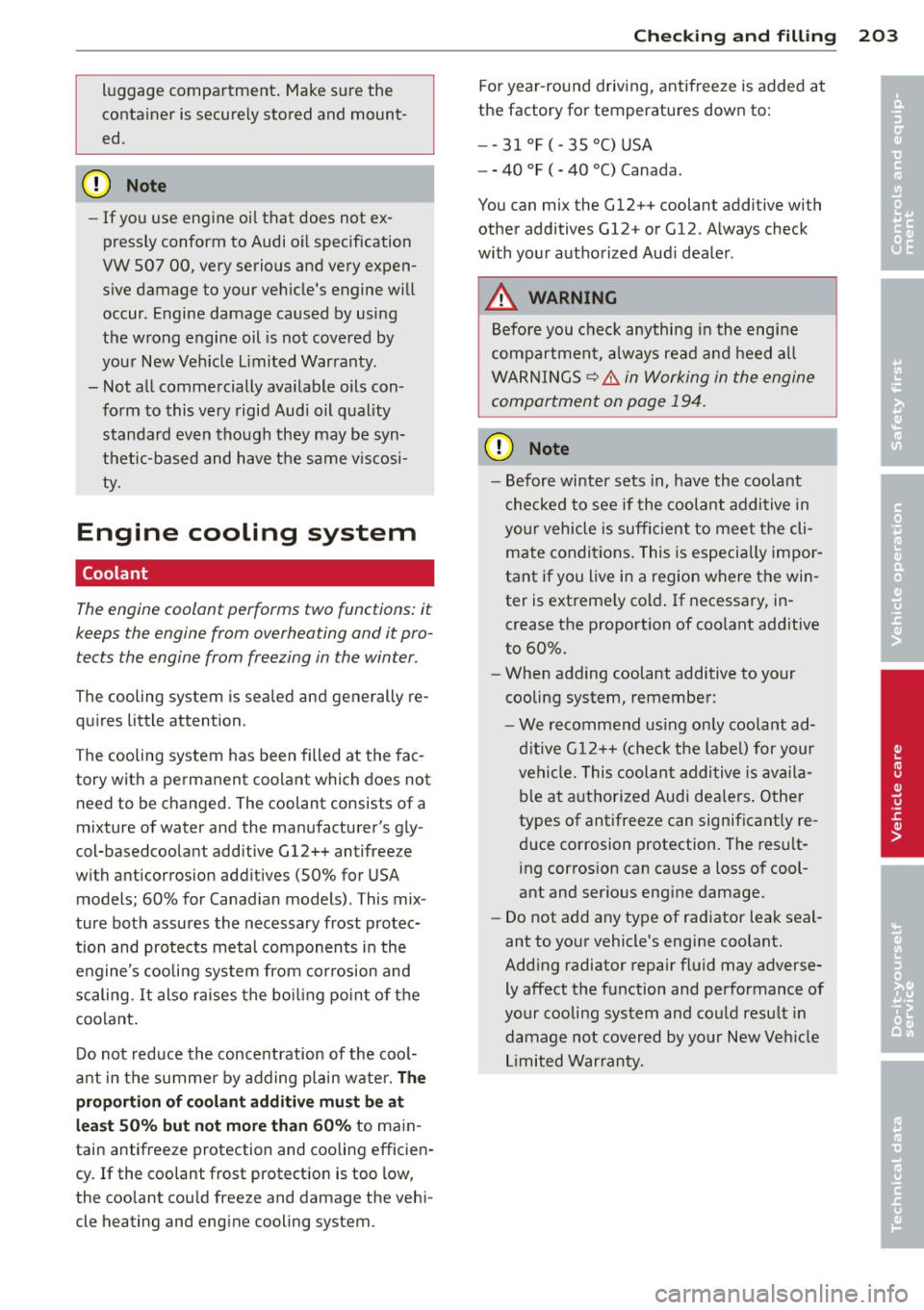 AUDI A3 2012  Owner´s Manual luggage  compartment.  Make  sure  the 
container  is securely  stored  and  mount­
ed. 
0 Note 
-If you  use  engine  oil that  does  not  ex­
pressly  conform  to  Audi  oil specification 
VW 507 