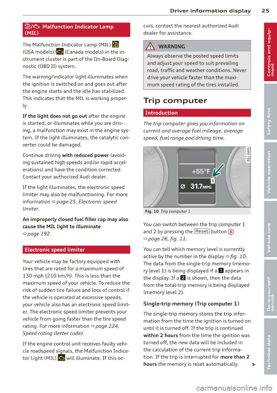 AUDI A3 2012  Owner´s Manual ~/o Malfunction  Indicator  Lamp 
(MIL) 
The Malfunction  Indicator  Lamp  (M IL) Ill 
(USA models);II (Canada models)  in the  in­
strument  cluster  is part  of  the  On-Board  Diag­ nostic  (OBD 