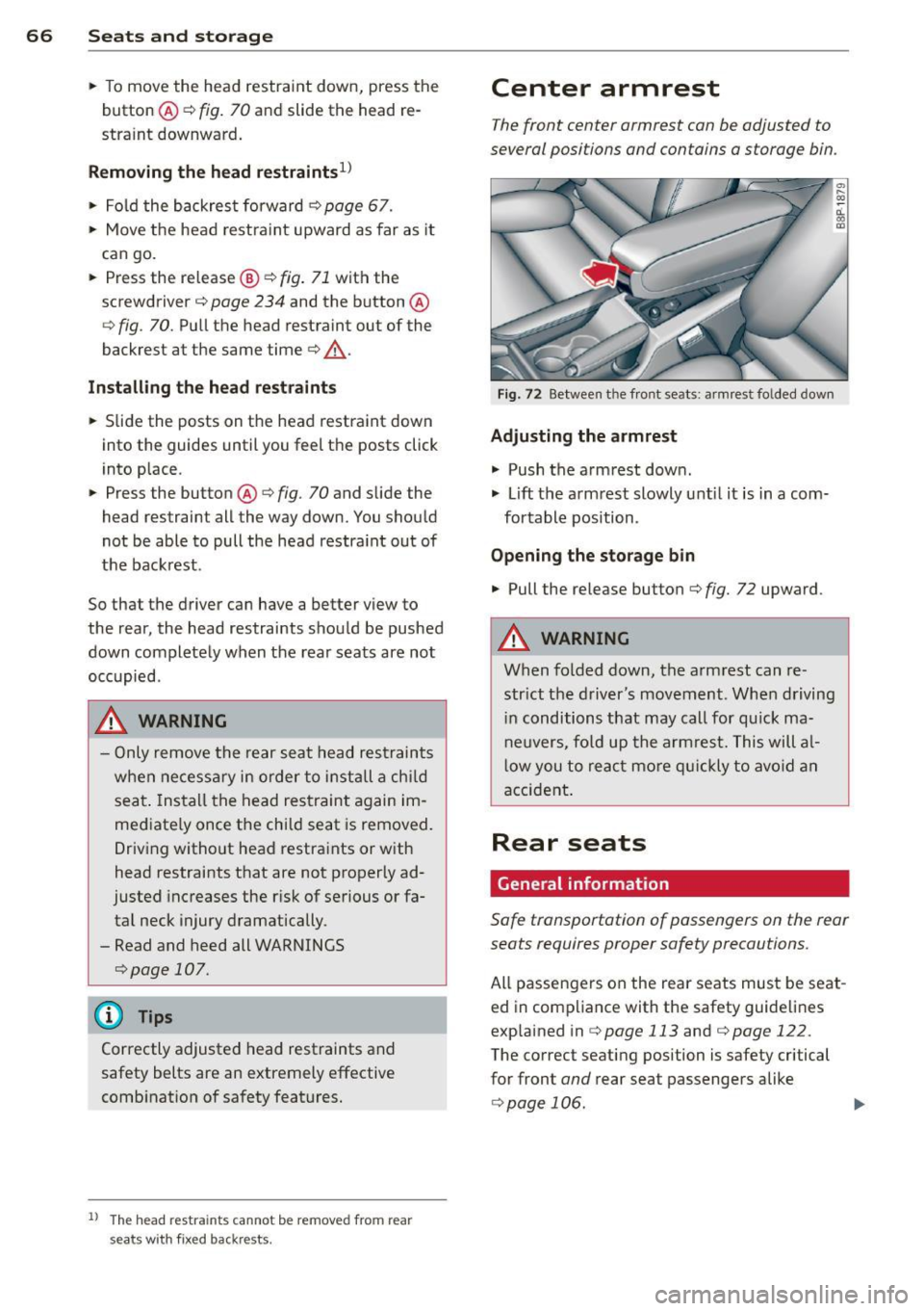 AUDI A3 2012 Owner´s Manual 66 Seats and st o rage
• To move the head restraint down, press the
button @c>
fig. 70 and slide the head re
straint downward.
Removing the h ead restraint s
1>
• Fold th AUDI A3 2012 Owner´s Manual 66 Seats and st o rage
• To move the head restraint down, press the
button @c>
fig. 70 and slide the head re
straint downward.
Removing the h ead restraint s
1>
• Fold th