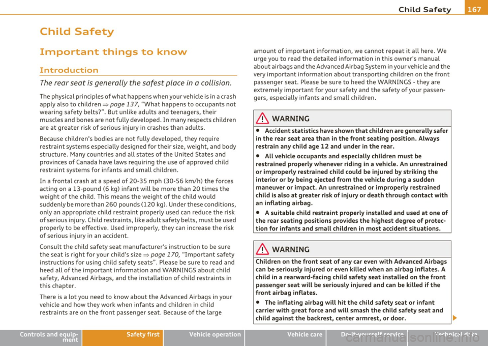 AUDI A3 2011 Owner´s Manual _____________________________________________ C _h_i_ld _ S_ a_ f_ e_ t ... Y---_fflII
Child Safety
Important things to know
Introduction
The rear seat is generally the safest place in AUDI A3 2011 Owner´s Manual _____________________________________________ C _h_i_ld _ S_ a_ f_ e_ t ... Y---_fflII
Child Safety
Important things to know
Introduction
The rear seat is generally the safest place in