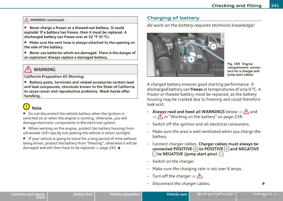 AUDI A3 2011 Owner´s Manual _____________________________________________ C_h _ e_ c_ k_in --= g-- a_n _d_ f_i _ll _i_n -=g ::;__ ____.fflll
& WARNING (continued)
• Never charge a frozen or a thawed-out battery. It co AUDI A3 2011 Owner´s Manual _____________________________________________ C_h _ e_ c_ k_in --= g-- a_n _d_ f_i _ll _i_n -=g ::;__ ____.fflll
& WARNING (continued)
• Never charge a frozen or a thawed-out battery. It co