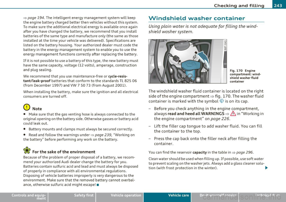 AUDI A3 2011 Owner´s Manual ___________________________________________ C_ h _ e_c _k _ i_n -=g .._ a_n _ d_ f_i _ll _i _ n -=g -- ....... fflll
=:> page 194. The intelligent energy management system will keep
the eng AUDI A3 2011 Owner´s Manual ___________________________________________ C_ h _ e_c _k _ i_n -=g .._ a_n _ d_ f_i _ll _i _ n -=g -- ....... fflll
=:> page 194. The intelligent energy management system will keep
the eng