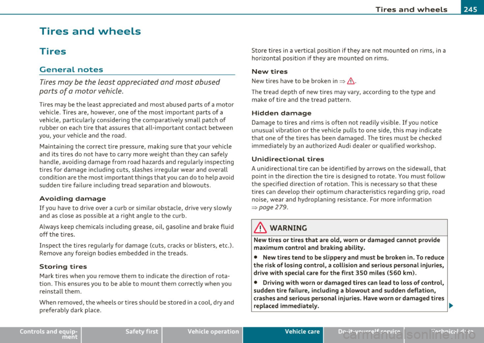 AUDI A3 2011 Owner´s Manual ________________________________________________ T_i_re _ s_ a _ n_d_ w_ h_ e_ e_l_s __ _
Tires and wheels
Tires
General notes
Tires may be the least appreciated and most abused
parts AUDI A3 2011 Owner´s Manual ________________________________________________ T_i_re _ s_ a _ n_d_ w_ h_ e_ e_l_s __ _
Tires and wheels
Tires
General notes
Tires may be the least appreciated and most abused
parts