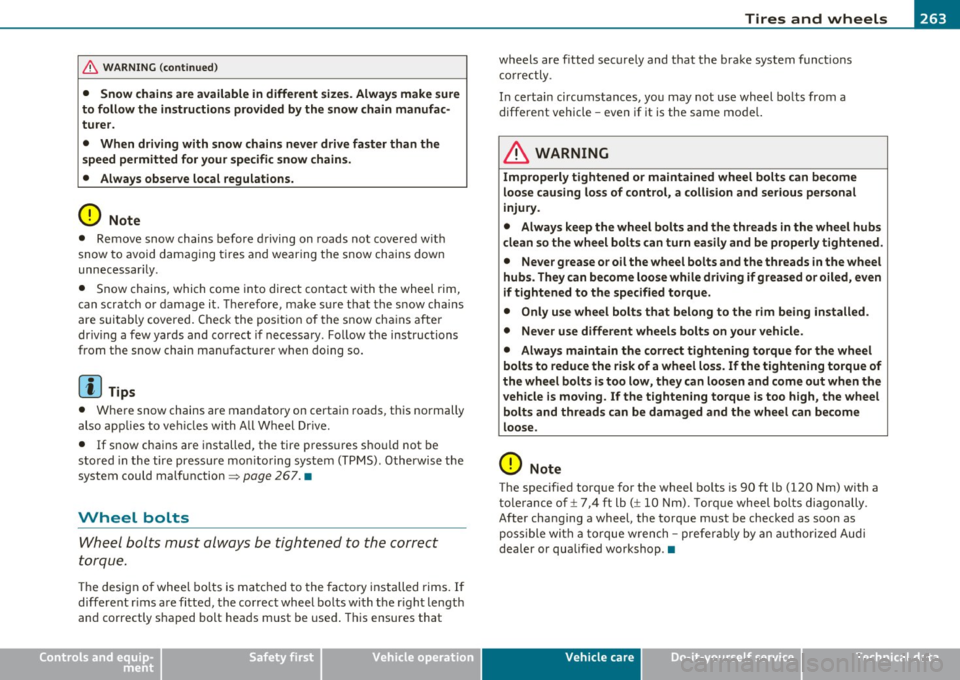 AUDI A3 2011 Owner´s Manual ________________________________________________ T_i_re _ s_ a _ n_d_ w_ h_ e_ e_l_s __ _
& WARNING (co ntinued )
• Snow chain s are available in different sizes. Always make sure
to fol AUDI A3 2011 Owner´s Manual ________________________________________________ T_i_re _ s_ a _ n_d_ w_ h_ e_ e_l_s __ _
& WARNING (co ntinued )
• Snow chain s are available in different sizes. Always make sure
to fol
