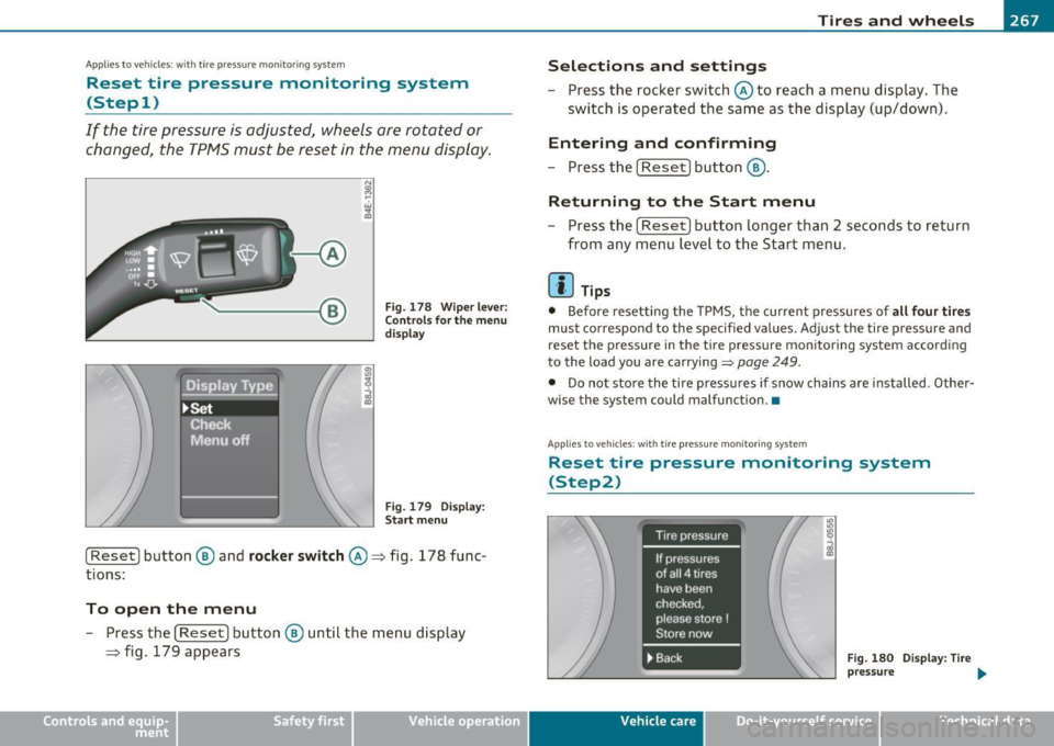 AUDI A3 2011 Owner´s Manual ________________________________________________ T_ i_ re _ s_ a_ n_d_ w_ h_ e_ e_l _s _ ....... fflll
Applies to vehicles : with tir e pressure monitor ing syste m
Reset tire pressure monit AUDI A3 2011 Owner´s Manual ________________________________________________ T_ i_ re _ s_ a_ n_d_ w_ h_ e_ e_l _s _ ....... fflll
Applies to vehicles : with tir e pressure monitor ing syste m
Reset tire pressure monit