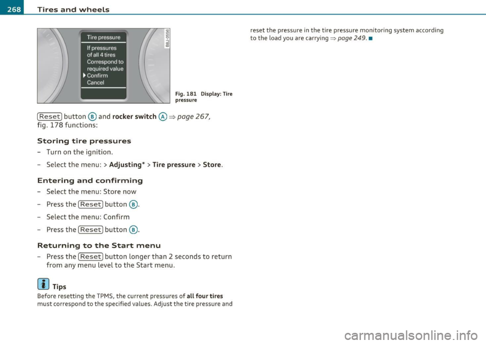 AUDI A3 2011  Owner´s Manual ffl __ T_ i_ r _e _s_ a_n_ d_ w_ h_ e_e_ l_ s _______________________________________________  _ 
Fig . 181  Display : T ir e 
p res su re 
[  Rese t] button @ and rocker  switch @=> page 267, 
fig.  