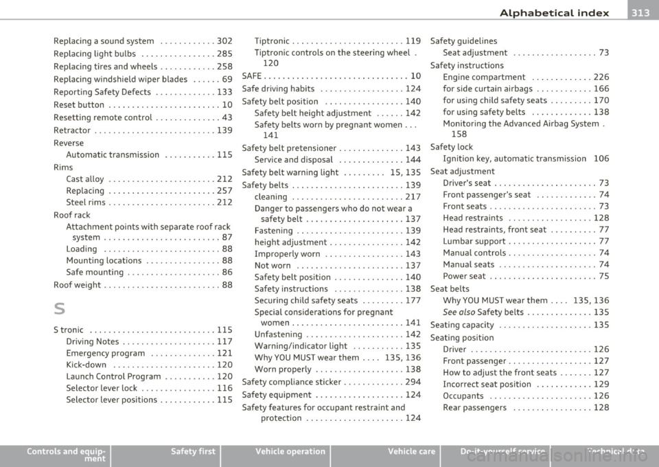 AUDI A3 2011  Owner´s Manual ___________________________________________ A_ l!;:p ...:...h .:..: a:.:.. b.::....:: e..:t ..:..ic ::.. a:.:. l :....:..: in....:.-=: d..:e :.:.x..:.__  __ 
Replacing a sound  system  .... ... .. .. 