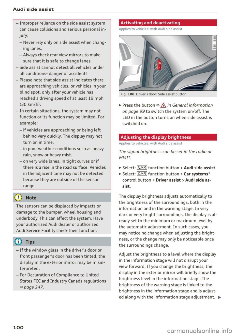 AUDI A5 2015 Owner´s Manual Audi side a ssist
- Improper reliance on the side assist system
can cause collisions and serious personal in
jury:
- Never rely only on side assist when chang
ing lanes.
- AUDI A5 2015 Owner´s Manual Audi side a ssist
- Improper reliance on the side assist system
can cause collisions and serious personal in
jury:
- Never rely only on side assist when chang
ing lanes.
-