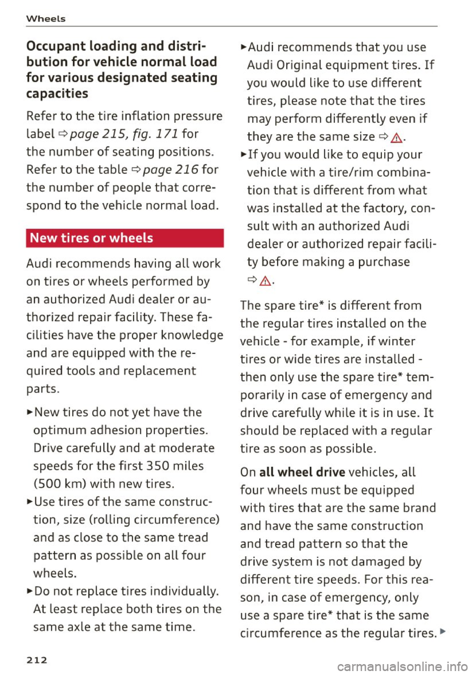 AUDI A5 2015  Owner´s Manual Wheels 
Occupant  loading  and  distri­
bution  for  veh icle normal  load 
for  various  designated  seat ing 
capacit ies 
Refer  to  the  tire  inflation  pressure 
label 
c:> page 215, fig . 171 