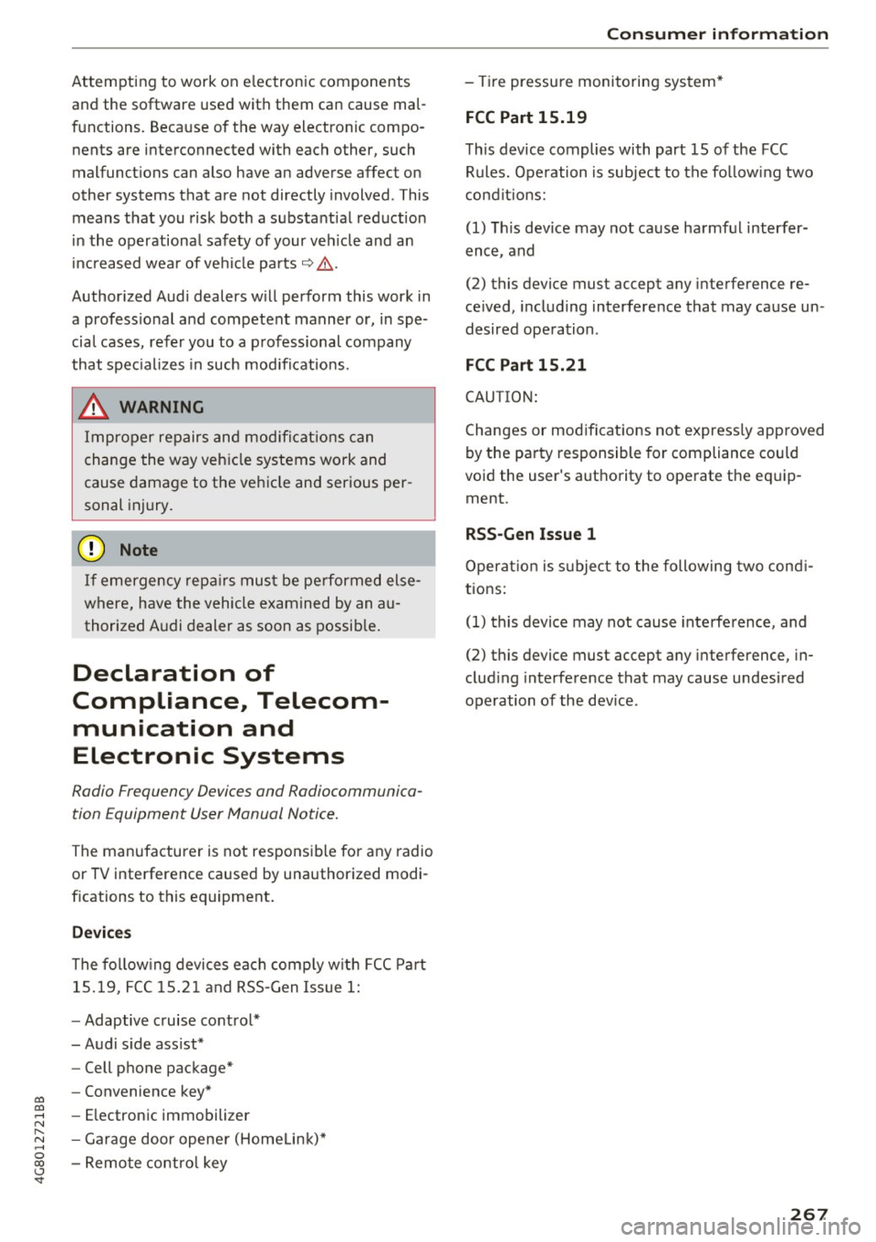 AUDI A7 2017 Owner´s Manual co
co
.... N
" N .... 0
00
\.J <t
Attempting to work on electronic components
and the software used with them can cause malÂ
functions. Because of the way electronic compo AUDI A7 2017 Owner´s Manual co
co
.... N
" N .... 0
00
\.J <t
Attempting to work on electronic components
and the software used with them can cause malÂ
functions. Because of the way electronic compoÂ