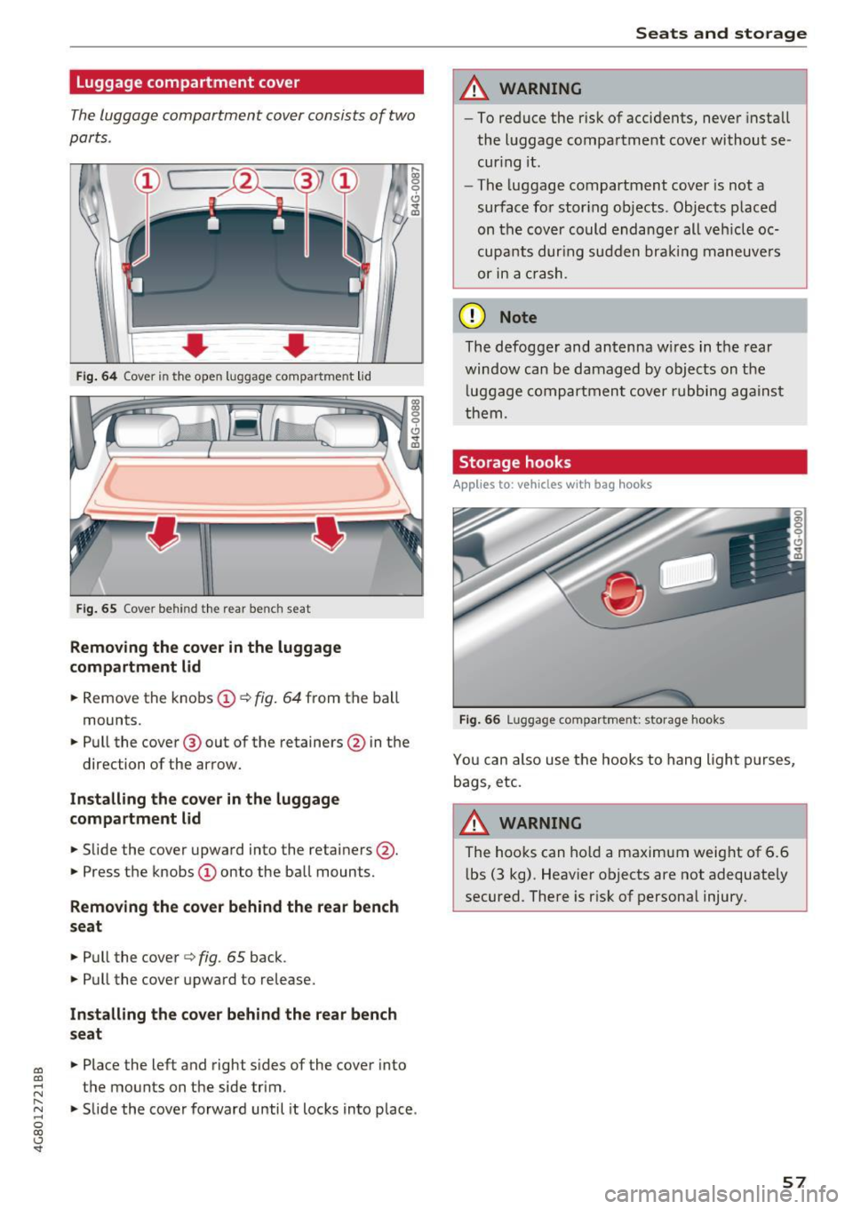 AUDI A7 2017 Owner´s Manual co
co
.... N
" N .... 0
00
<.,;) SI"
Luggage compartment cover
The luggage compartment cover con sists of two
parts .
..... 0:, 0
0
CJ
0 d~
Fi g. 64 Co ver in t he ope n lugga AUDI A7 2017 Owner´s Manual co
co
.... N
" N .... 0
00
<.,;) SI"
Luggage compartment cover
The luggage compartment cover con sists of two
parts .
..... 0:, 0
0
CJ
0 d~
Fi g. 64 Co ver in t he ope n lugga