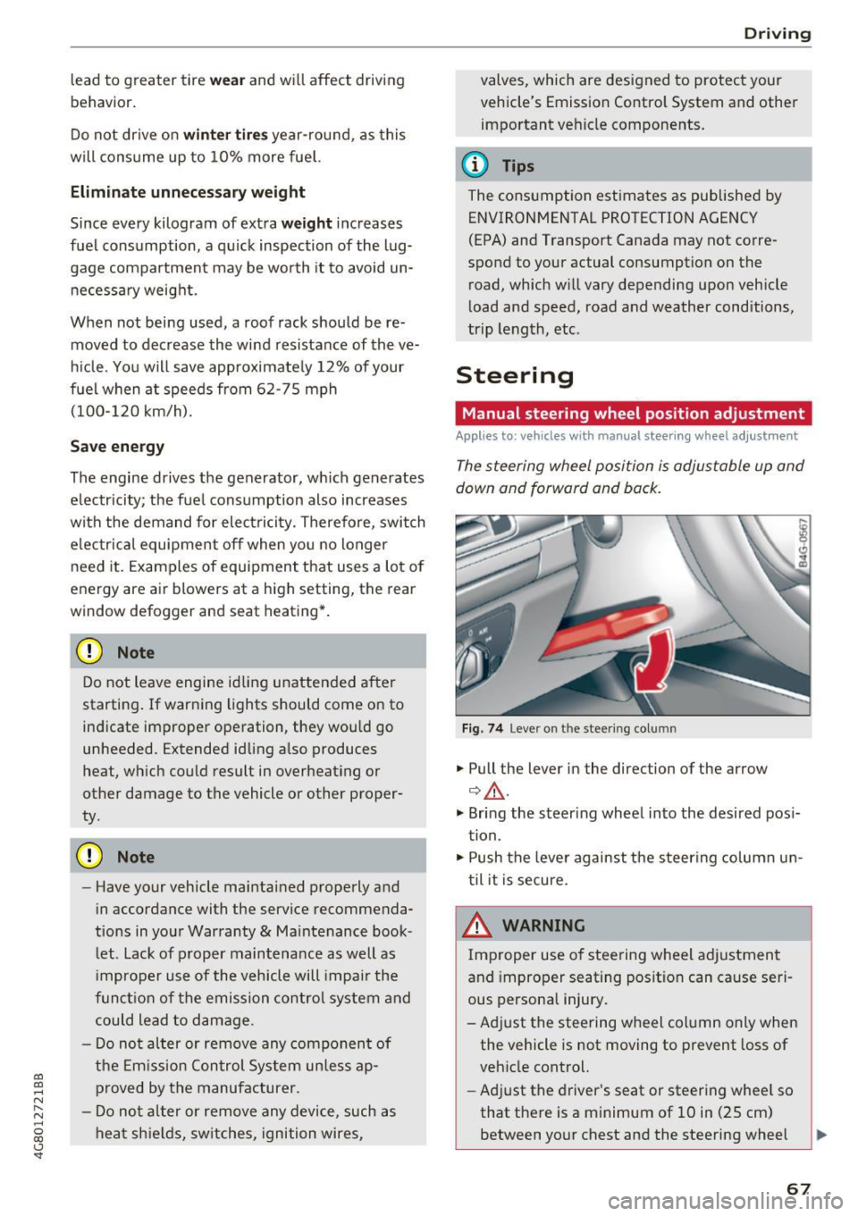 AUDI A7 2017 Owner´s Manual co
co
.... N
" N .... 0
00
<.,;) SI"
lead to greater tire wear and will affect driving
behav ior.
Do not drive on
winter tires year-round , as this
will consume up to 10% more AUDI A7 2017 Owner´s Manual co
co
.... N
" N .... 0
00
<.,;) SI"
lead to greater tire wear and will affect driving
behav ior.
Do not drive on
winter tires year-round , as this
will consume up to 10% more