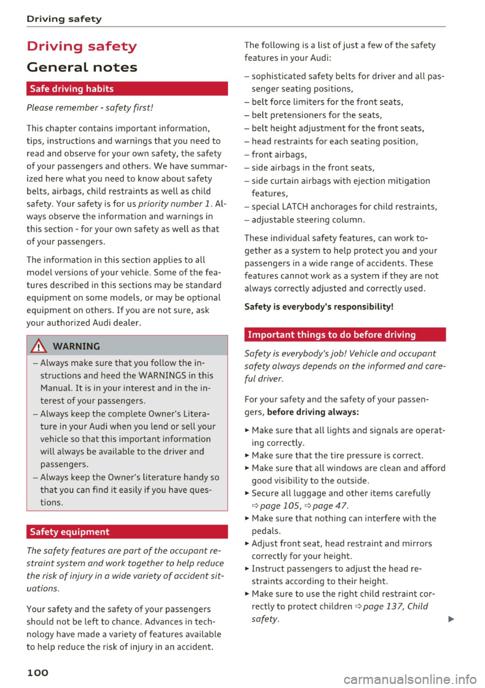 AUDI Q3 2017 Owner´s Manual Driving sa fe ty
Driving safety
General notes
Safe driving habits
Please remember -safety first!
This chapter contains important information,
tips, instruct ions and warn ings that AUDI Q3 2017 Owner´s Manual Driving sa fe ty
Driving safety
General notes
Safe driving habits
Please remember -safety first!
This chapter contains important information,
tips, instruct ions and warn ings that