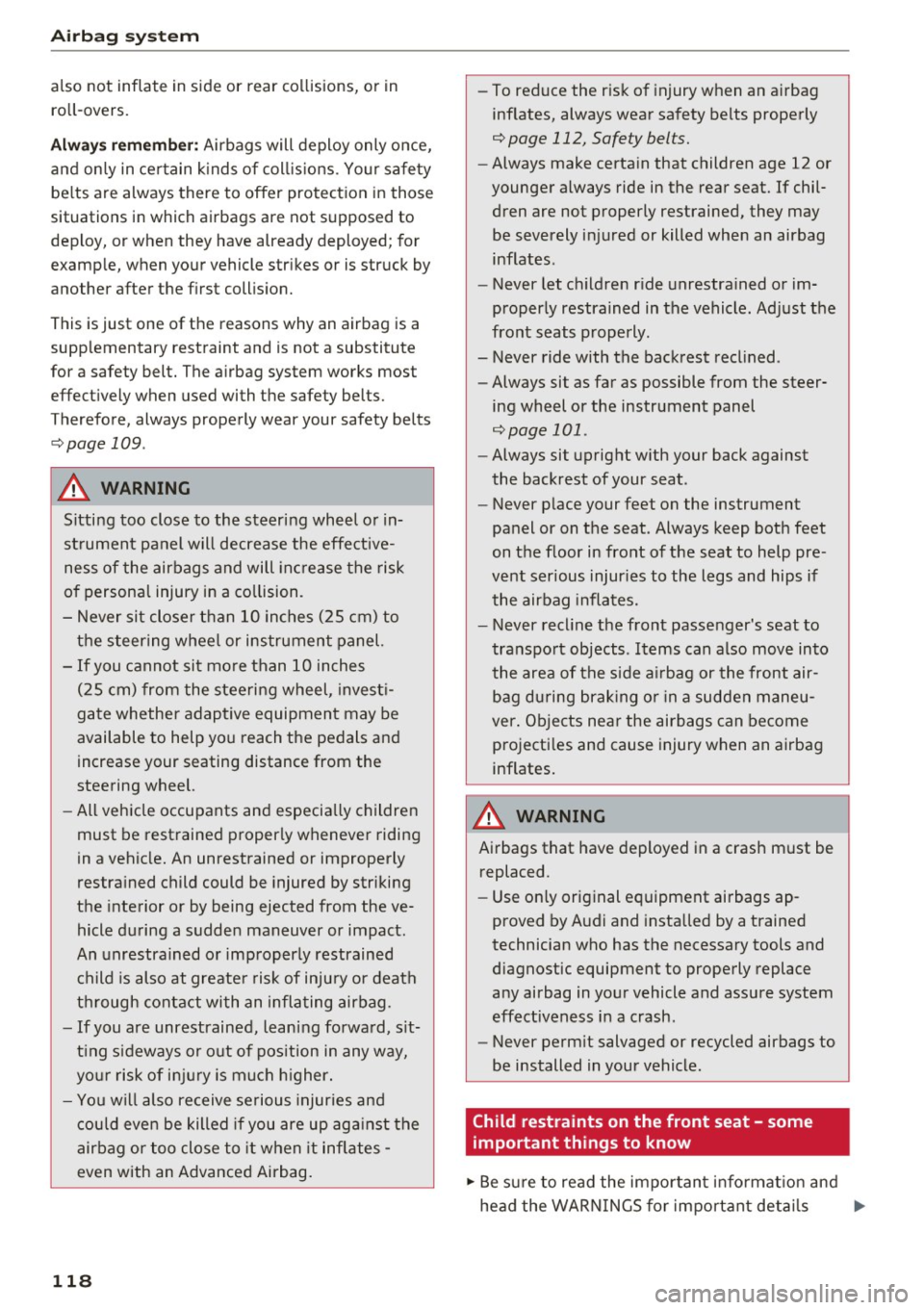 AUDI Q3 2017 Owner´s Manual Airbag syste m
also not inflate in s ide or rear collisions, or in
ro ll-overs.
Alwa ys rememb er: Airbags will deploy only once,
and on ly in ce rtain k inds of coll is ions. Y AUDI Q3 2017 Owner´s Manual Airbag syste m
also not inflate in s ide or rear collisions, or in
ro ll-overs.
Alwa ys rememb er: Airbags will deploy only once,
and on ly in ce rtain k inds of coll is ions. Y