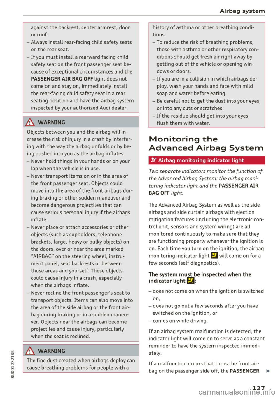 AUDI Q3 2017 Owner´s Manual 00
00
......
" ,....
" ...... 0 0 :::,
00
against the backrest, cen ter armrest, door
or r oof.
- Always install rear-facing child safety seats
on the rear seat.
- If you mu AUDI Q3 2017 Owner´s Manual 00
00
......
" ,....
" ...... 0 0 :::,
00
against the backrest, cen ter armrest, door
or r oof.
- Always install rear-facing child safety seats
on the rear seat.
- If you mu