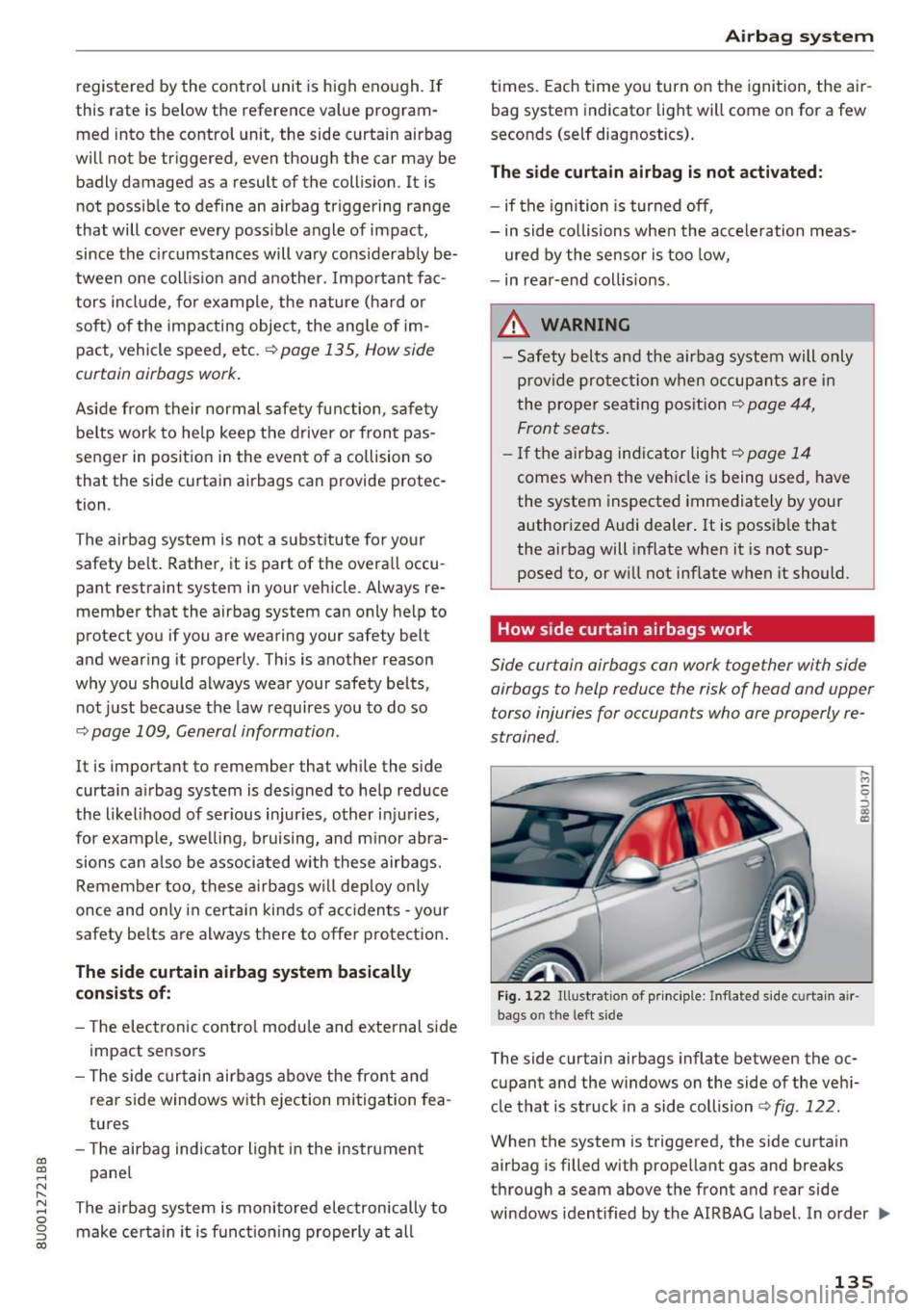 AUDI Q3 2017 Owner´s Manual a:,
a:,
...... N r--. N
" 0 0 ::, a:,
registered by the control unit is high enough . If
this rate is below the referenc e va lue program
med into the contro l unit, the side AUDI Q3 2017 Owner´s Manual a:,
a:,
...... N r--. N
" 0 0 ::, a:,
registered by the control unit is high enough . If
this rate is below the referenc e va lue program
med into the contro l unit, the side