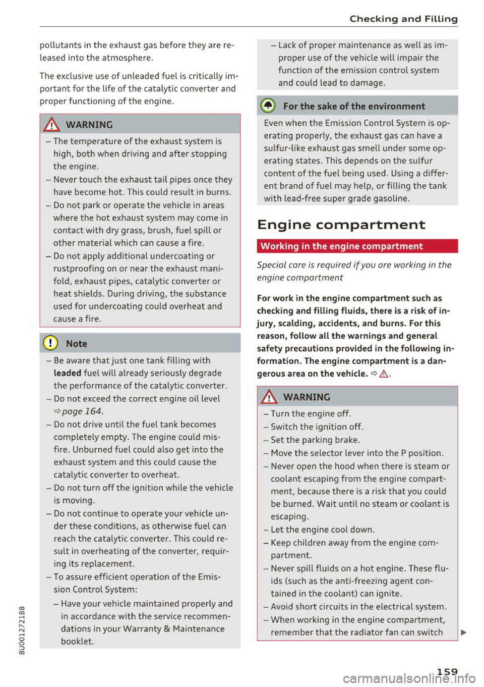 AUDI Q3 2017 Owner´s Manual 00
00
......
" ,....
" ...... 0 0 :::,
00
pollutants in the exhaust gas before they are re
leased into the atmosphere.
The exclusive use of unleaded fue l is critically im AUDI Q3 2017 Owner´s Manual 00
00
......
" ,....
" ...... 0 0 :::,
00
pollutants in the exhaust gas before they are re
leased into the atmosphere.
The exclusive use of unleaded fue l is critically im