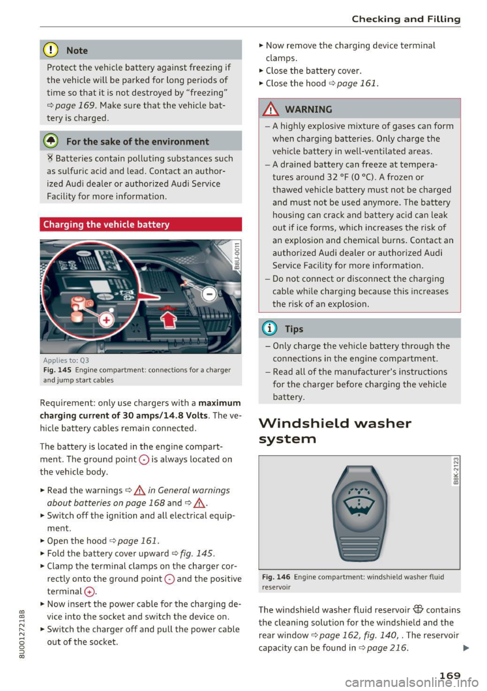 AUDI Q3 2017 Owner´s Manual a:,
a:,
...... N r--. N .... 0 0 ::, a:,
(D Note
Protect the vehicle battery against freezing if
the vehicle will be parked for long periods of time so that it is not destroy AUDI Q3 2017 Owner´s Manual a:,
a:,
...... N r--. N .... 0 0 ::, a:,
(D Note
Protect the vehicle battery against freezing if
the vehicle will be parked for long periods of time so that it is not destroy