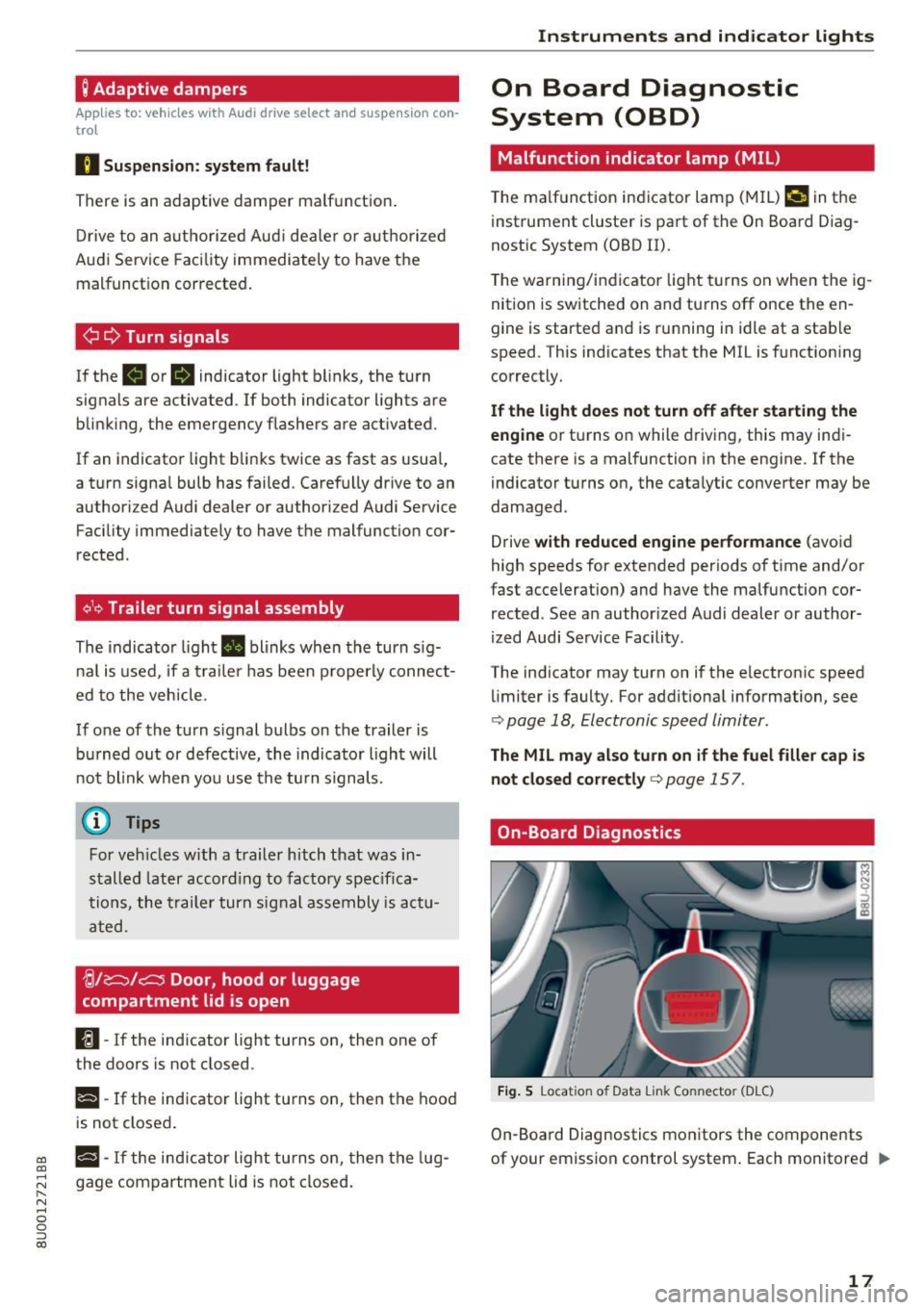 AUDI Q3 2017 Owner´s Manual a:,
a:,
...... N r--. N .... 0 0 ::, a:,
; Adaptive dampers
App lies to: vehicles with Audi drive select and suspension con
tro l
B Suspen sion: system fault !
There is an adaptive AUDI Q3 2017 Owner´s Manual a:,
a:,
...... N r--. N .... 0 0 ::, a:,
; Adaptive dampers
App lies to: vehicles with Audi drive select and suspension con
tro l
B Suspen sion: system fault !
There is an adaptive
