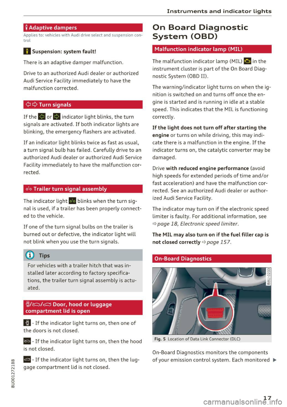 AUDI Q3 2017  Owner´s Manual a:, 
a:, 
...... N r--. N .... 0 0 ::, a:, 
; Adaptive  dampers 
App lies  to:  vehicles  with  Audi  drive select  and  suspension  con­
tro l 
B Suspen sion:  system  fault ! 
There is an  adaptive