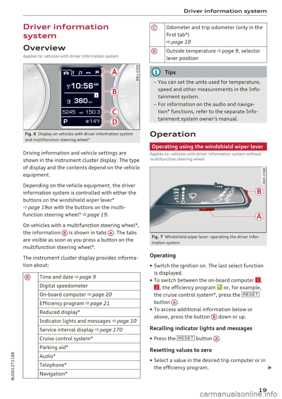 AUDI Q3 2017  Owner´s Manual a:, 
a:, 
...... N r--. N 
" 0 0 ::, a:, 
Driver  information 
system 
Overview 
Applies  to:  ve hicles with  driver information  system 
Fig. 6 Display  on vehicles w it h  driver  information  sy