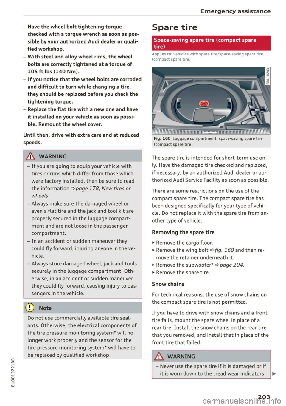 AUDI Q3 2017 Owner´s Manual a:,
a:,
.... N r--. N .... 0 0 ::, a:,
-Ha ve the wheel b olt tightening torque
ch ecked wit h a to rque wr ench a s soon a s po s
s ible b y your auth orized Audi dealer or qu ali·
AUDI Q3 2017 Owner´s Manual a:,
a:,
.... N r--. N .... 0 0 ::, a:,
-Ha ve the wheel b olt tightening torque
ch ecked wit h a to rque wr ench a s soon a s po s
s ible b y your auth orized Audi dealer or qu ali·