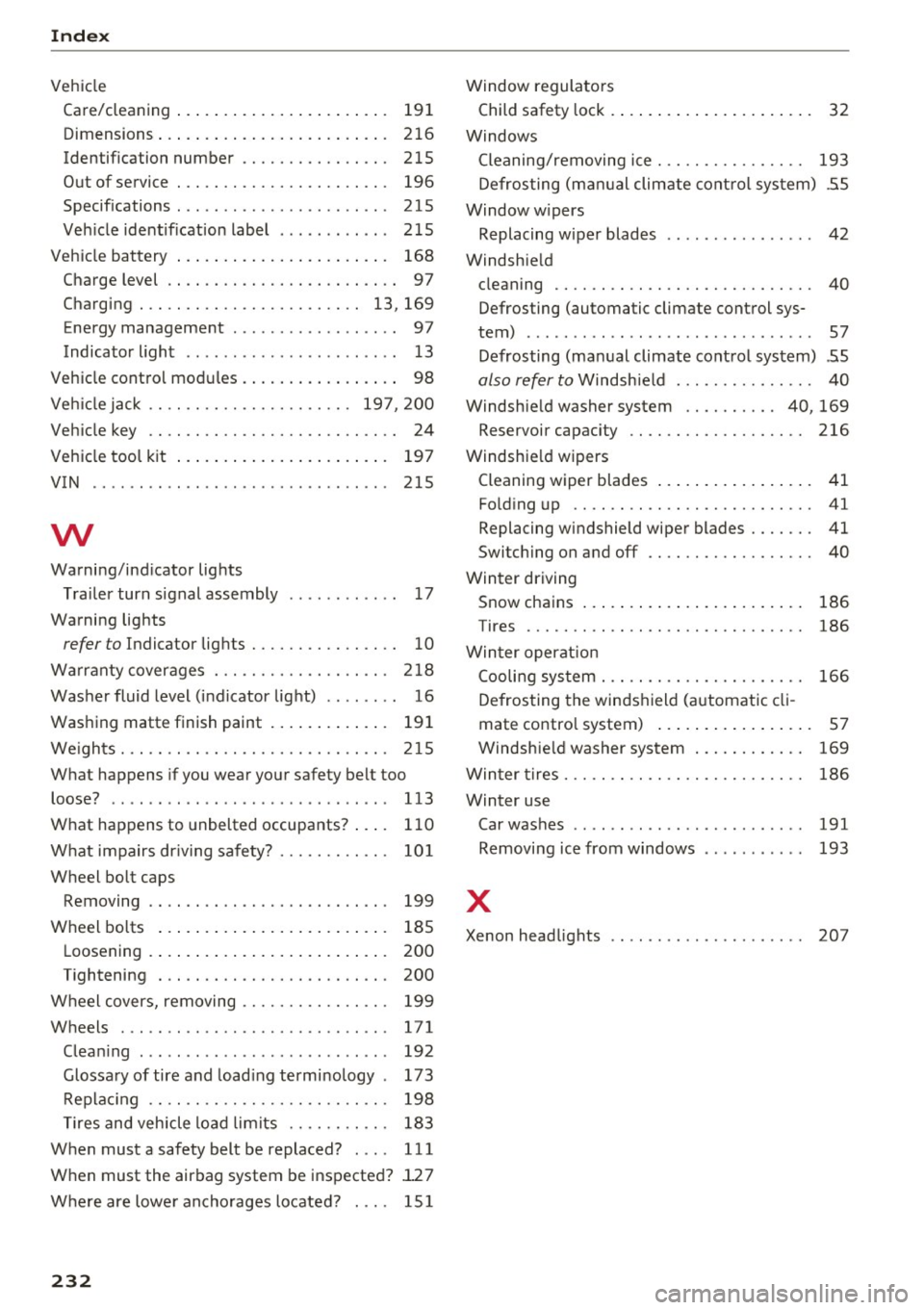 AUDI Q3 2017  Owner´s Manual Index 
Vehicle Care/cleaning  . . .  . . .  .  . . . . . .  . . .  . .  . .  . . . 
191 
Dimensions ... .. ................ ... . 216 
Identification  number  . . . . . . . . .  . . . .  . . . 215 
Ou