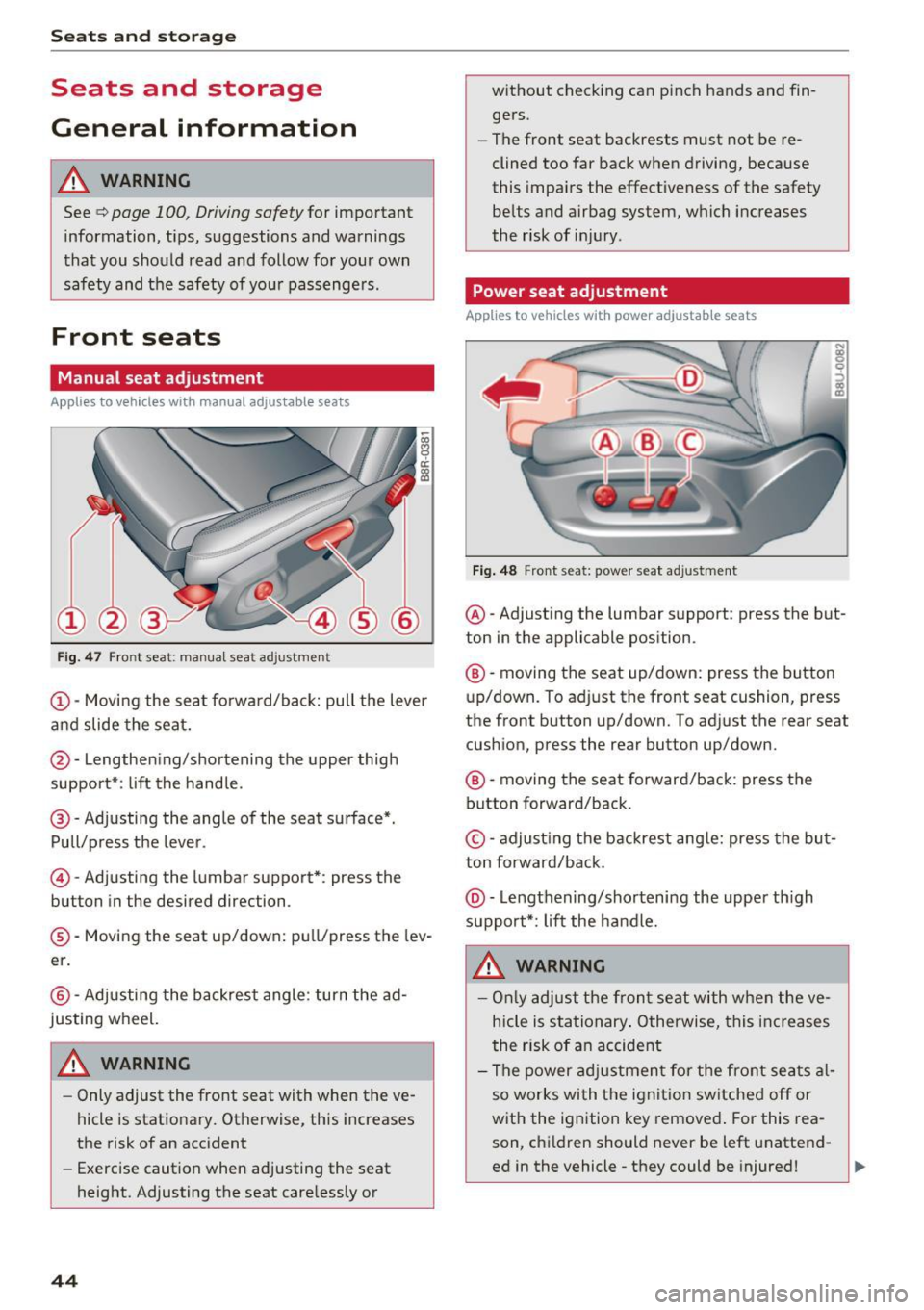 AUDI Q3 2017  Owner´s Manual Sea ts  and  stor age 
Seats  and  storage 
General  information 
A WARNING 
See c::> page  100,  Driving safety for  important 
information,  tips,  suggestions  and warnings 
that  you should  read 